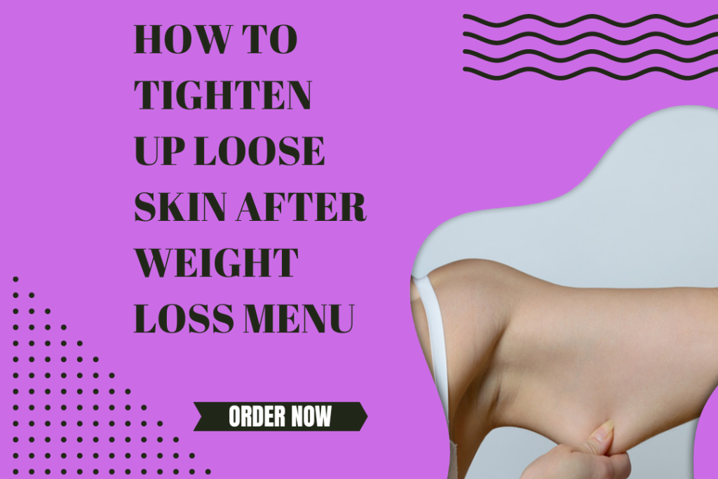 How to Tighten Up Loose Skin After Weight Loss