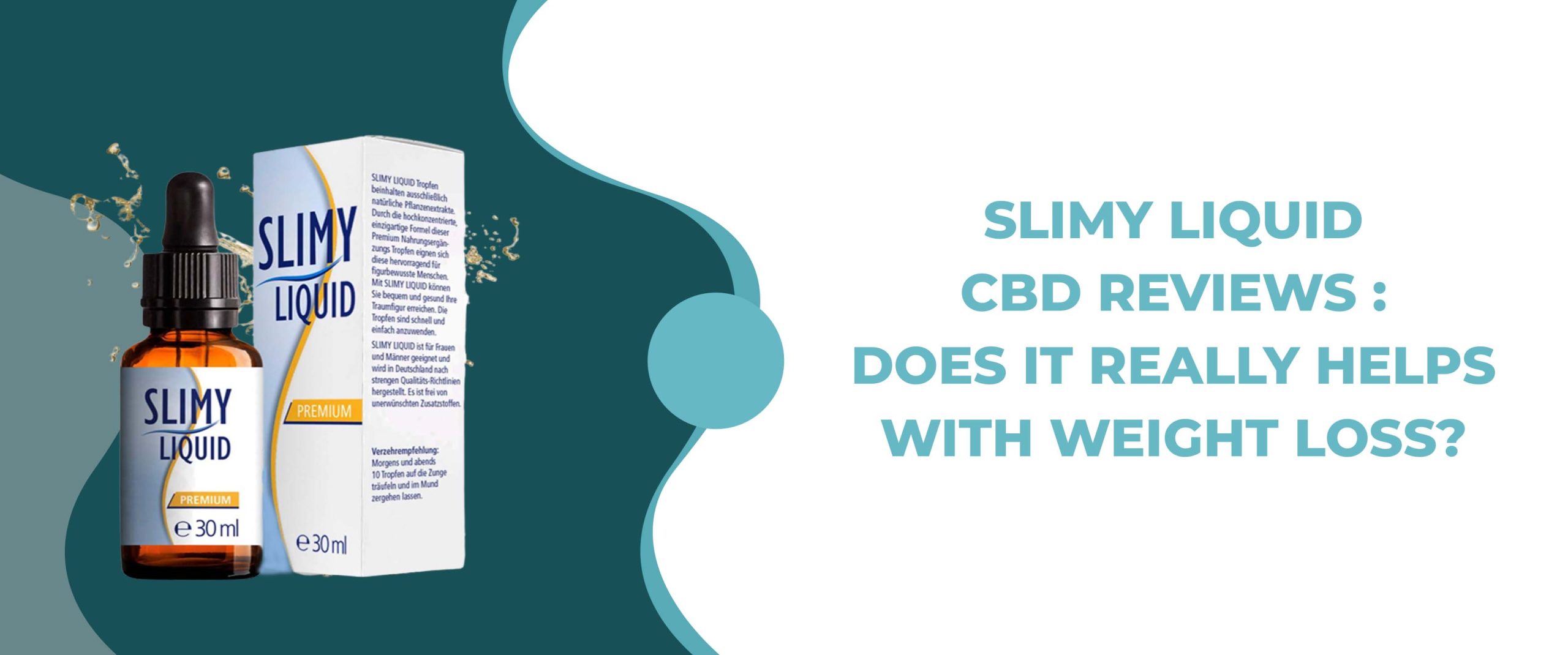 Slimy Liquid CBD Reviews – Does It Really Helps With Weight Loss?