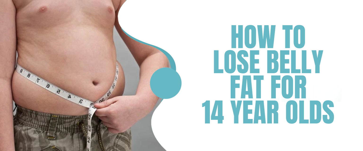 how-to-lose-belly-fat-for-14-year-olds-lose-stomach-fat