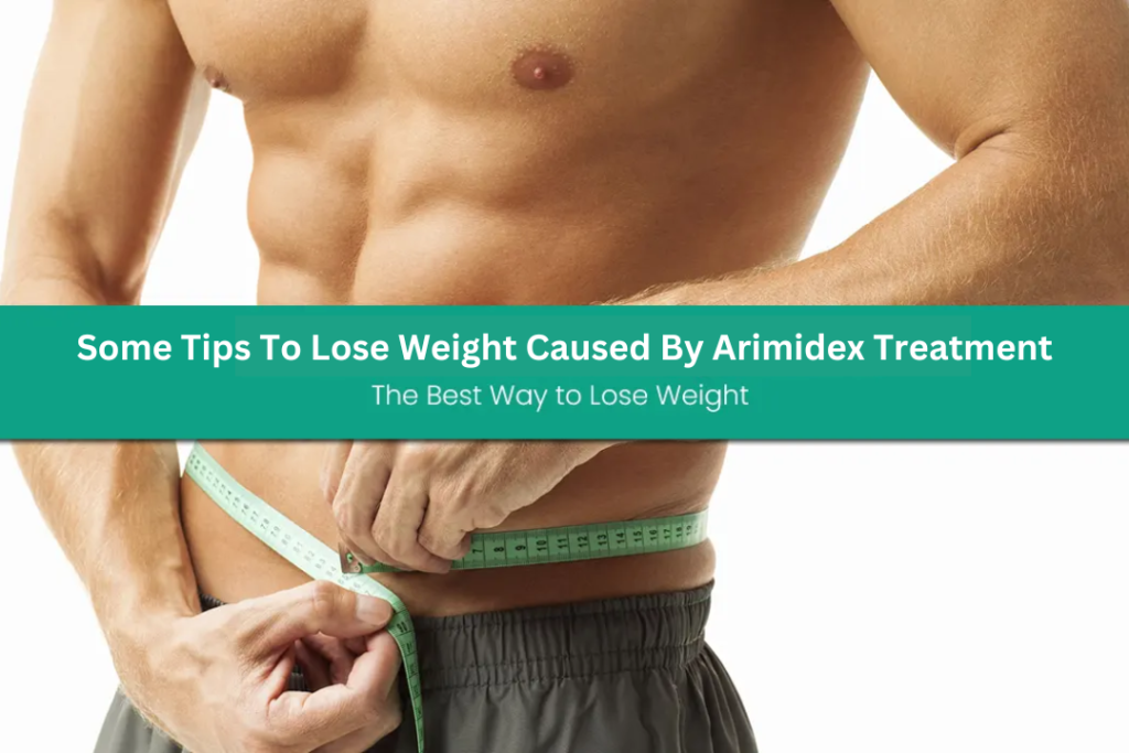 How To Lose Weight On Arimidex