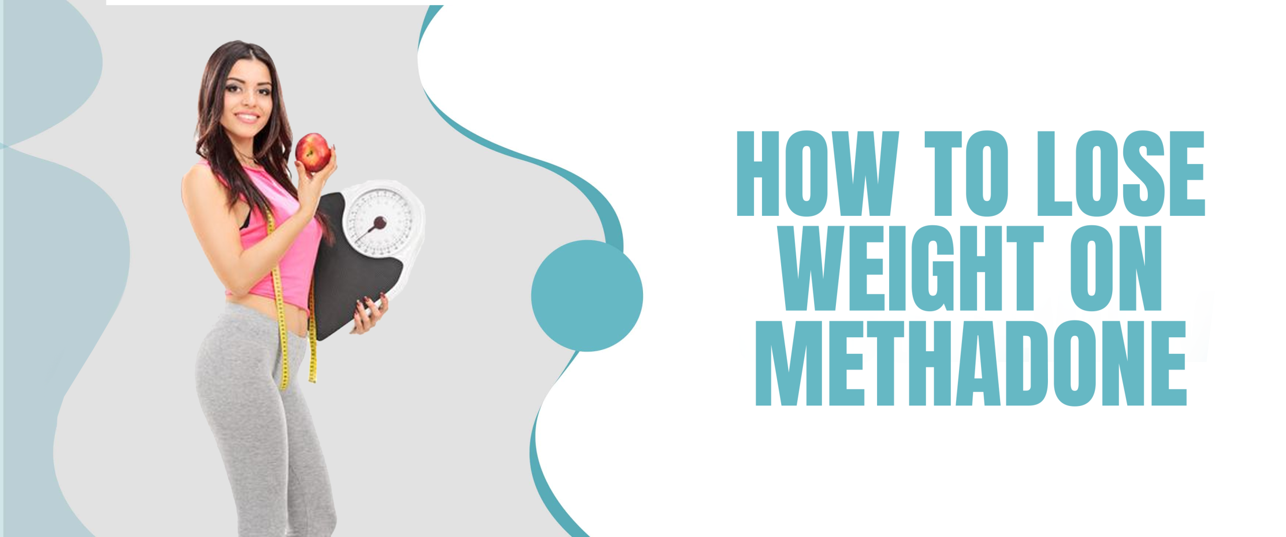 Comment perdre du poids avec la méthadone