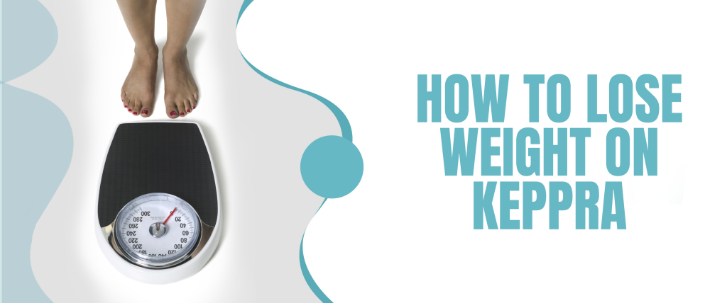 Comment perdre du poids avec Keppra