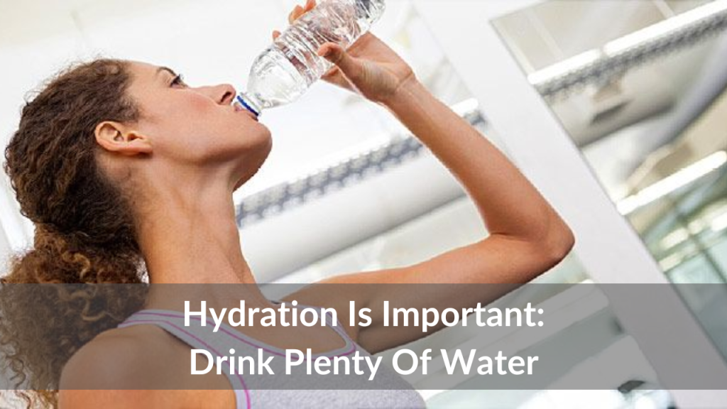 Drink Plenty Of Water