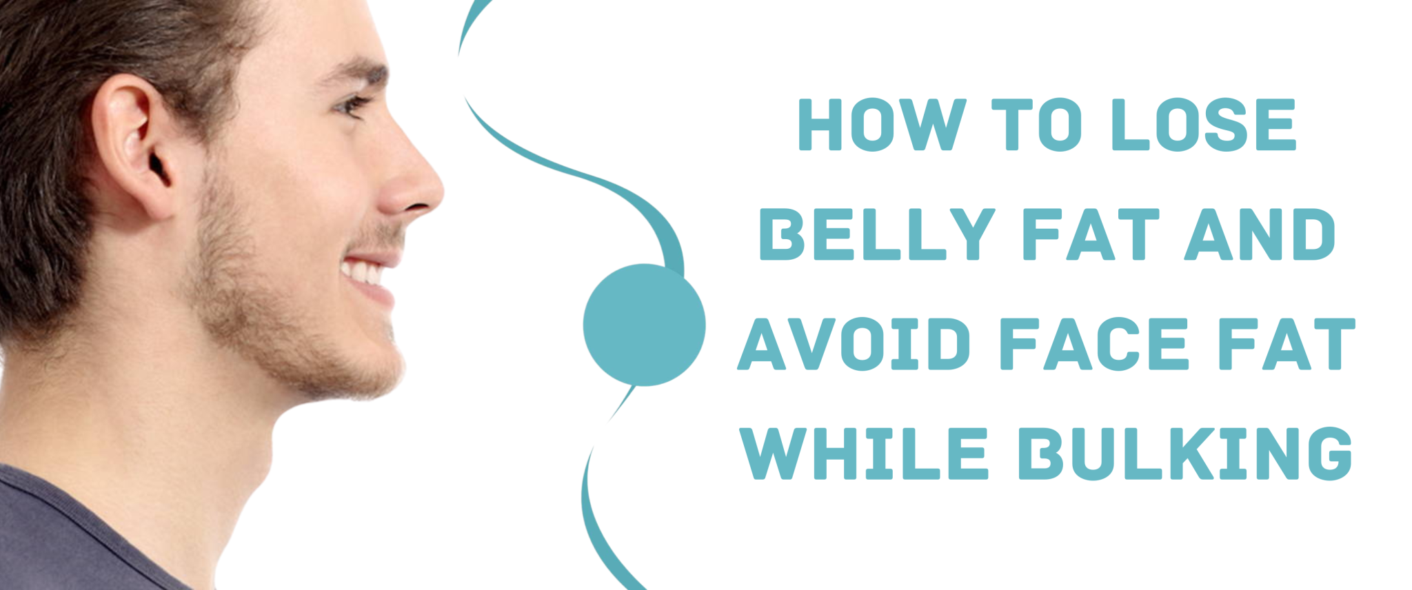 how-to-lose-belly-fat-and-avoid-face-fat-while-bulking