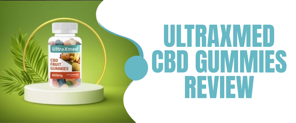 UltraXmed CBD Gummies Reviews