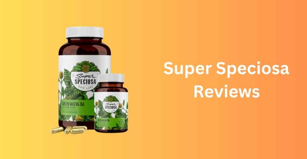 Super Speciosa Reviews