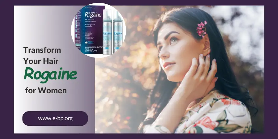 Transform Your Hair with Rogaine for Women