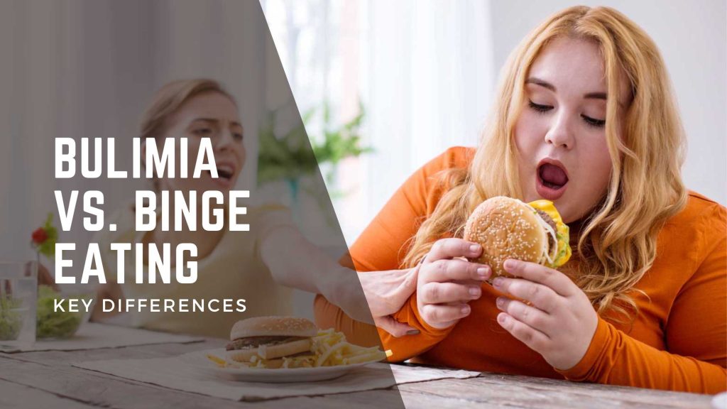 Bulimia vs. Binge Eating Key Differences