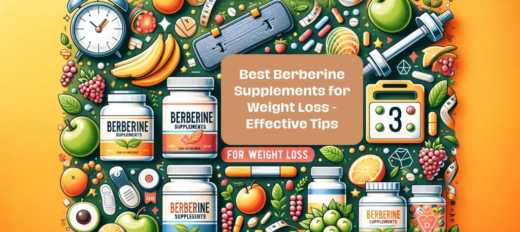 Best Berberine Supplements for Weight Loss