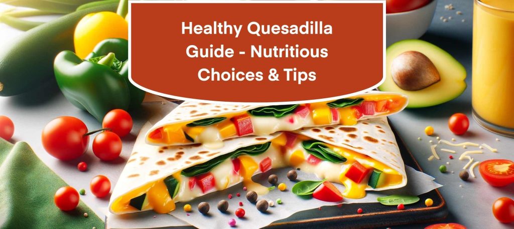 Healthy Quesadilla Guide