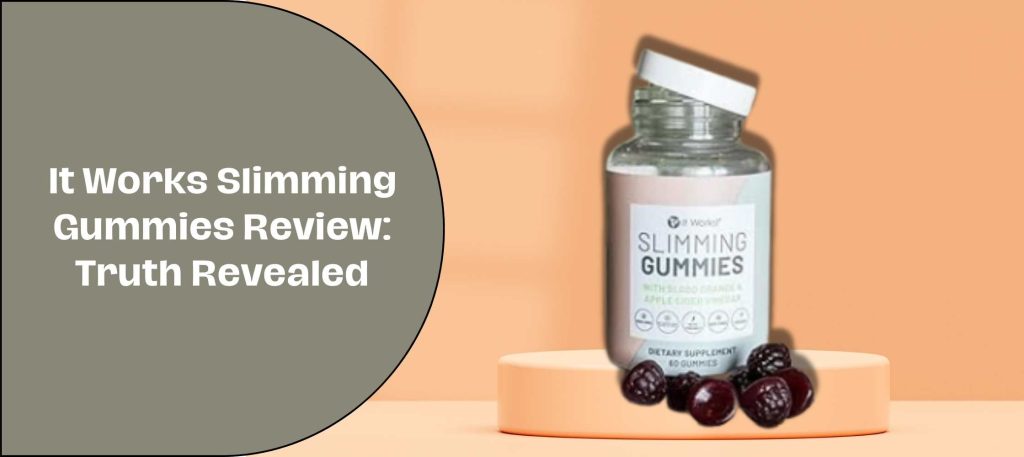 It Works Slimming Gummies Review