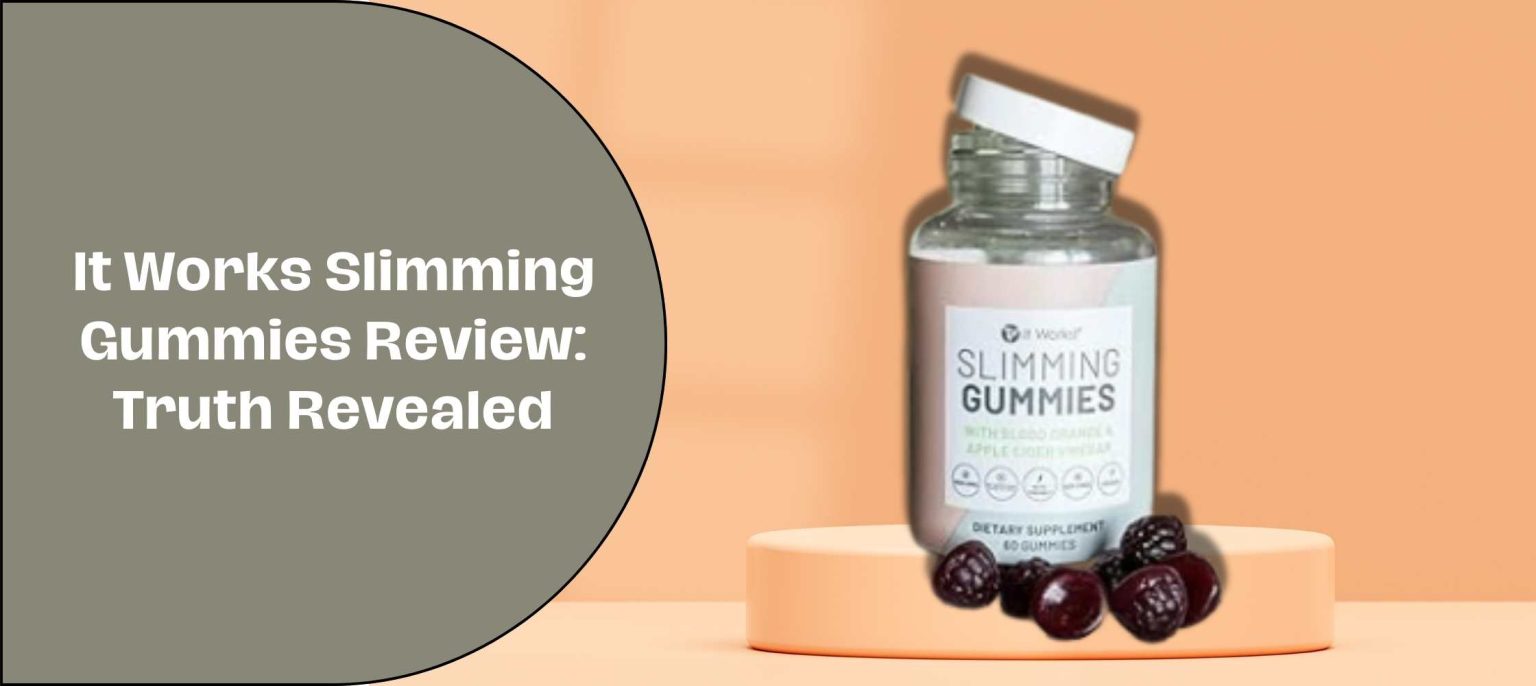 It Works Slimming Gummies Review: Truth Revealed - E-BP