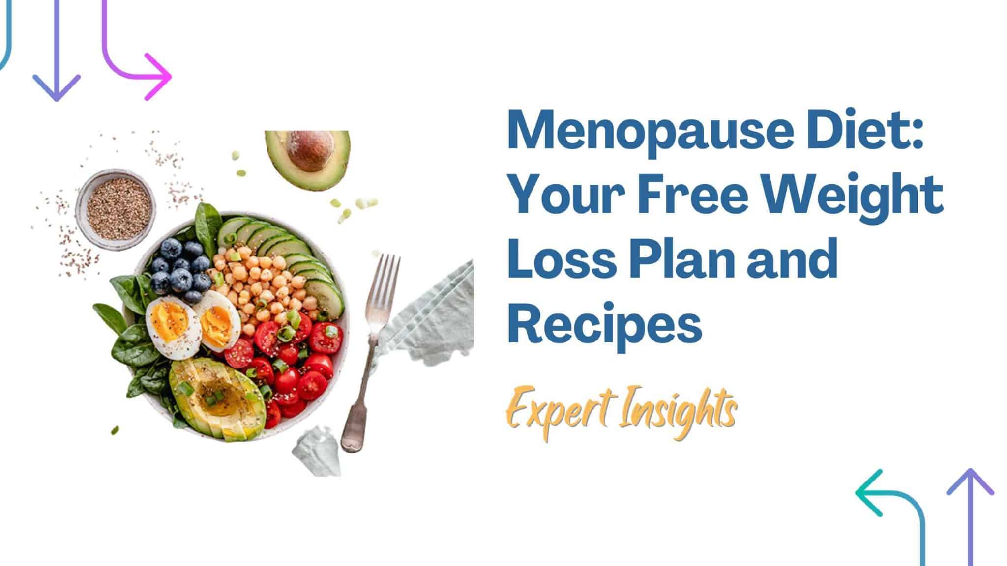 Menopause Diet Your Free Weight Loss Plan and Recipes