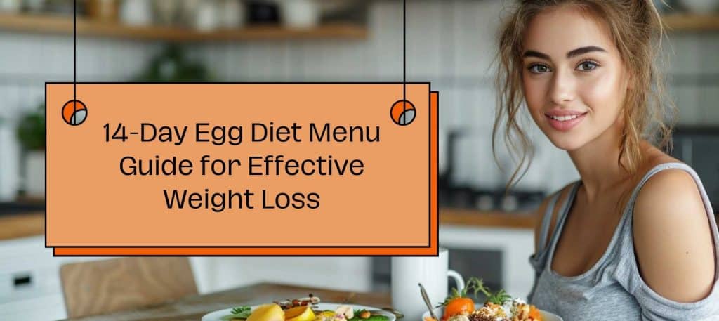 14 Day Egg Diet Menu Guide For Effective Weight Loss E BP