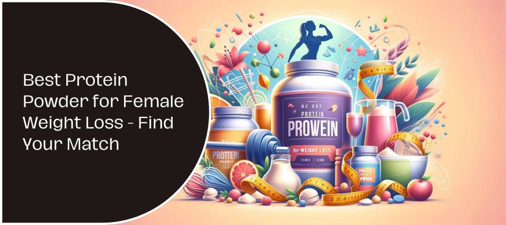 Best Protein Powder for Female Weight Loss