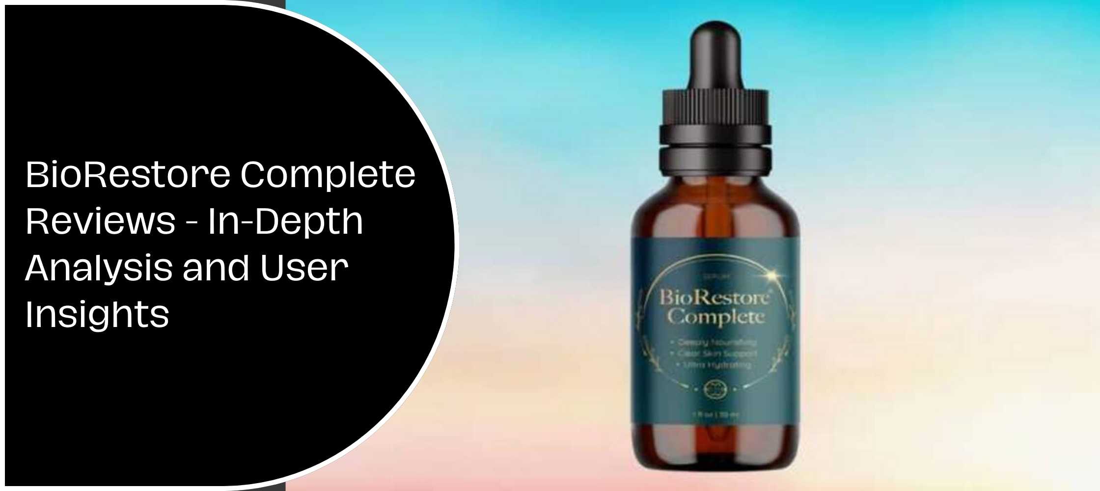 BioRestore Complete Reviews