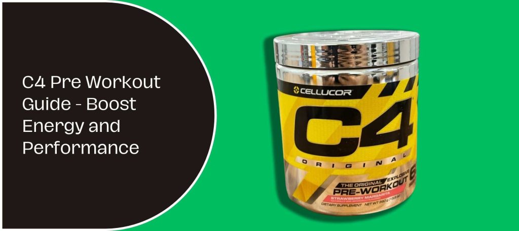 C4 Pre Workout Guide