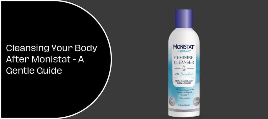 Cleansing Your Body After Monistat