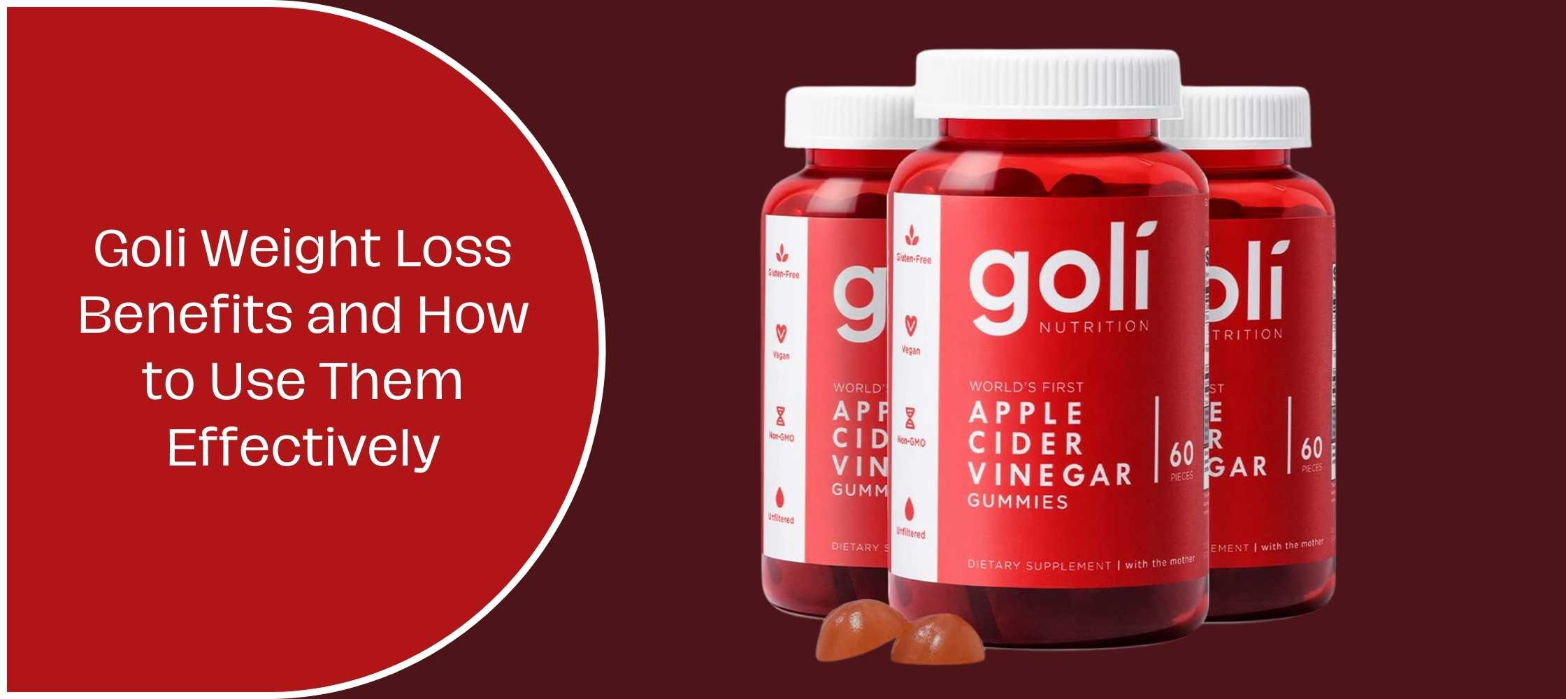 Goli Weight Loss Benefits