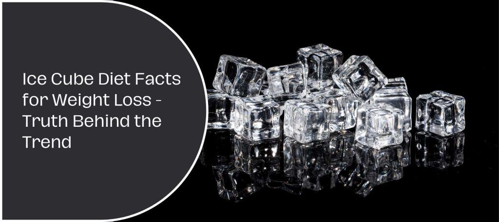 Ice Cube Diet Facts for Weight Loss