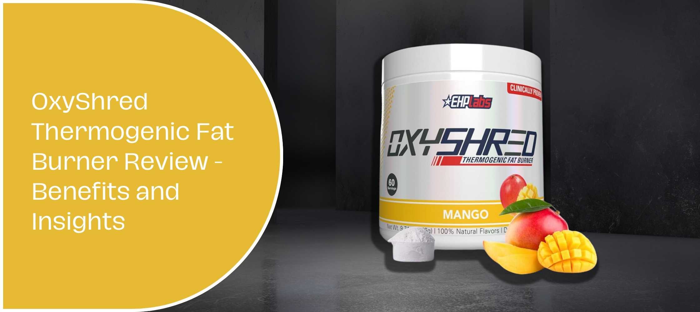 OxyShred Thermogenic Fat Burner Review