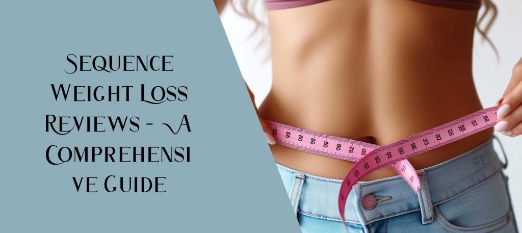 Sequence Weight Loss Reviews