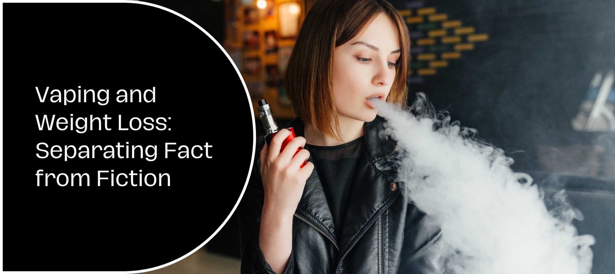 Vaping and Weight Loss Separating Fact from Fiction EBP