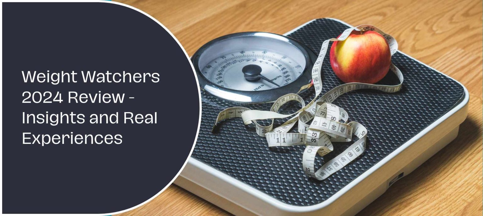 Weight Watchers 2024 Review Insights and Real Experiences